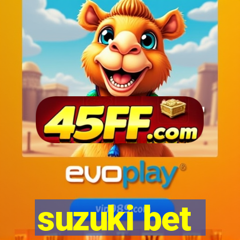 suzuki bet